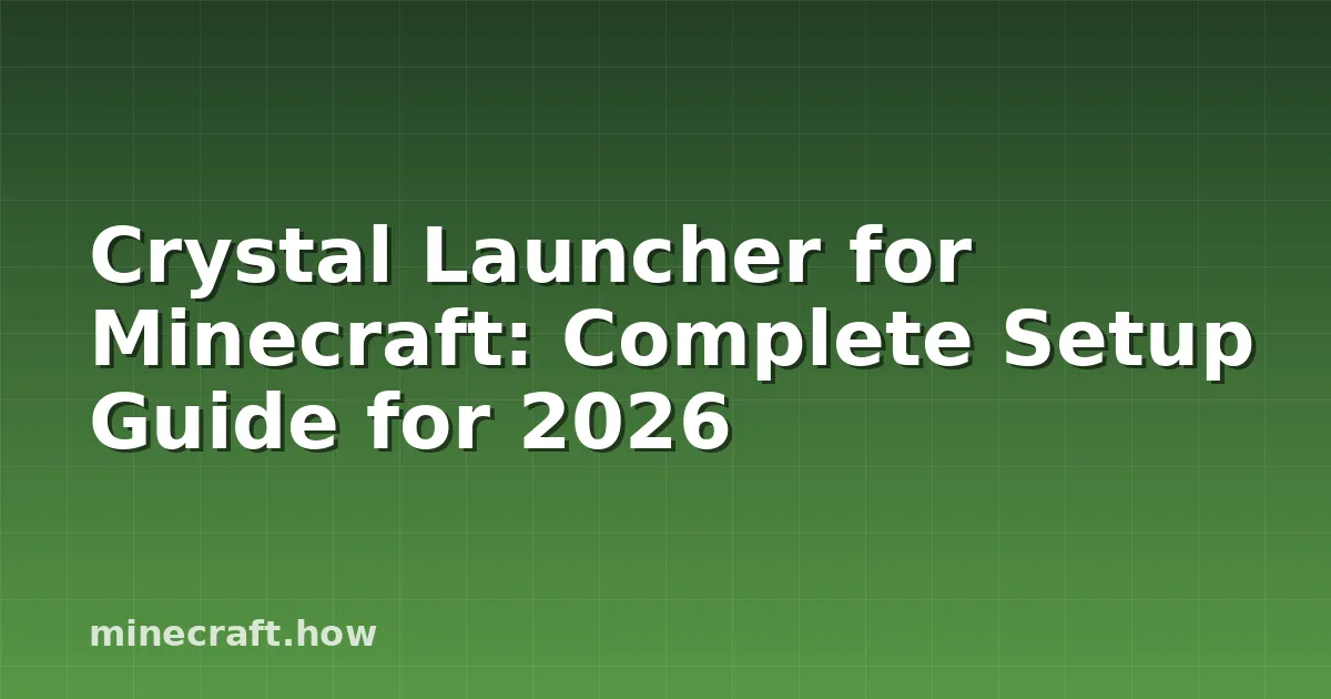 Crystal Launcher Minecraft: Guía de Configuración 2026