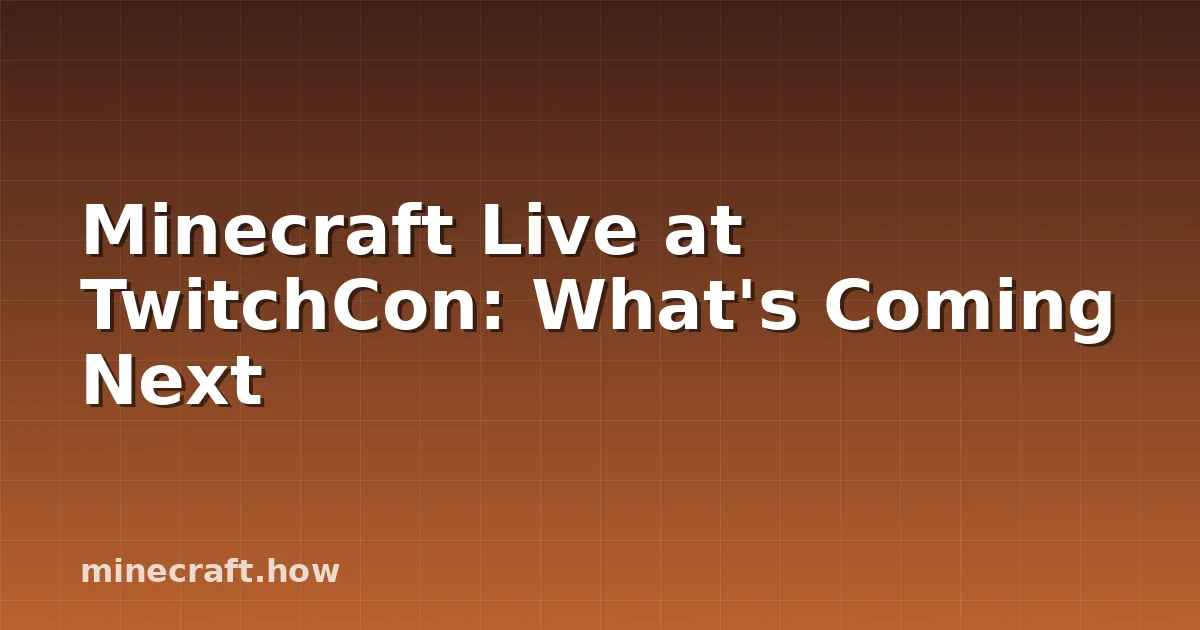 Minecraft Live at TwitchCon: What's Coming Next