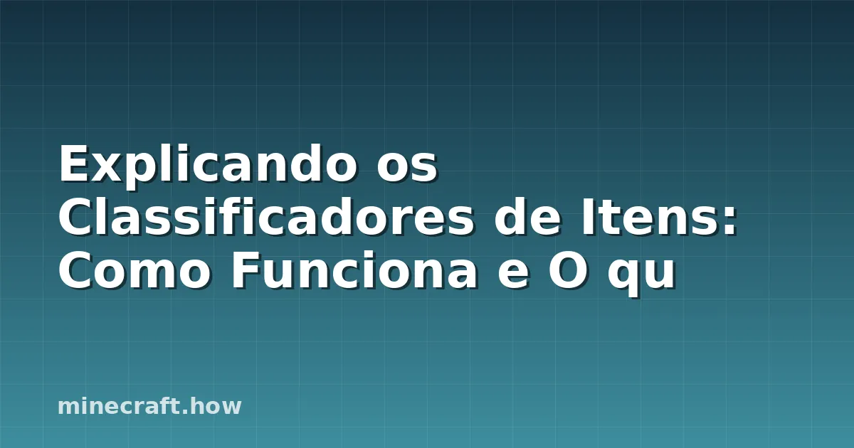 Explicando os Classificadores de Itens: Como Funciona e O qu