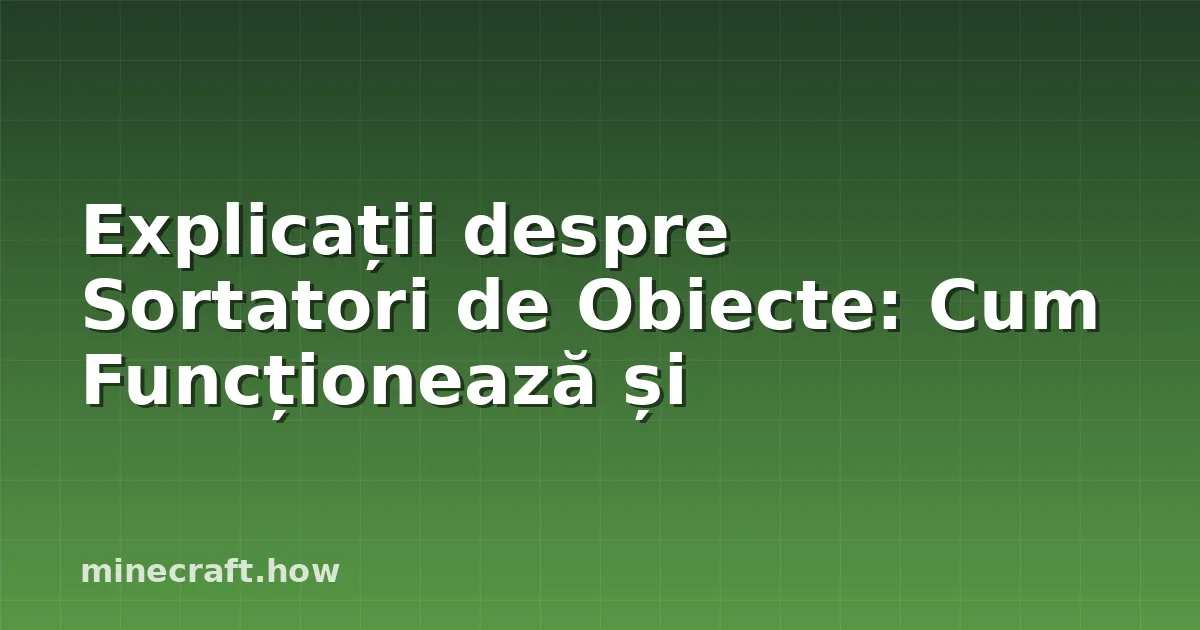 Explicații despre Sortatori de Obiecte: Cum Funcționează și
