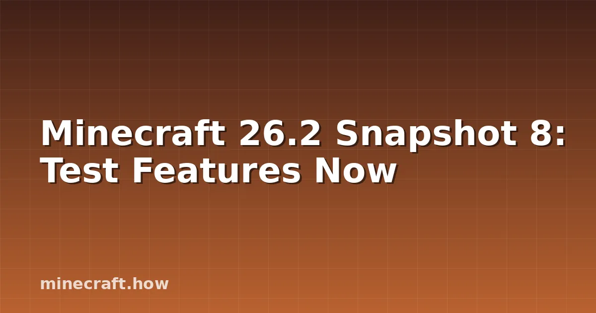 Minecraft 26.2 Snapshot 8: Prueba Características Ahora