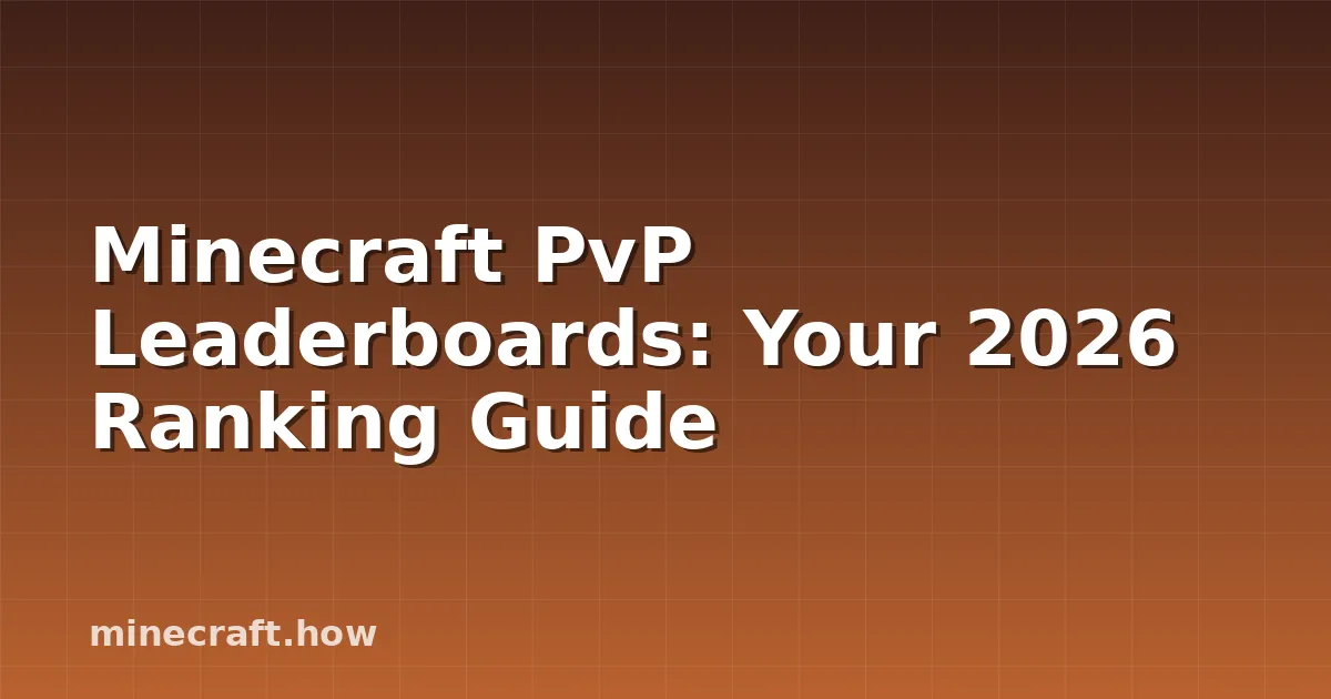 Minecraft PvP Leaderboards: Your 2026 Ranking Guide