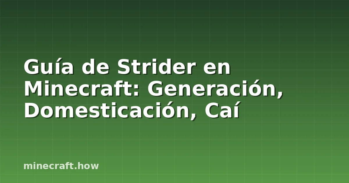 Guía de Strider en Minecraft: Generación, Domesticación, Caí