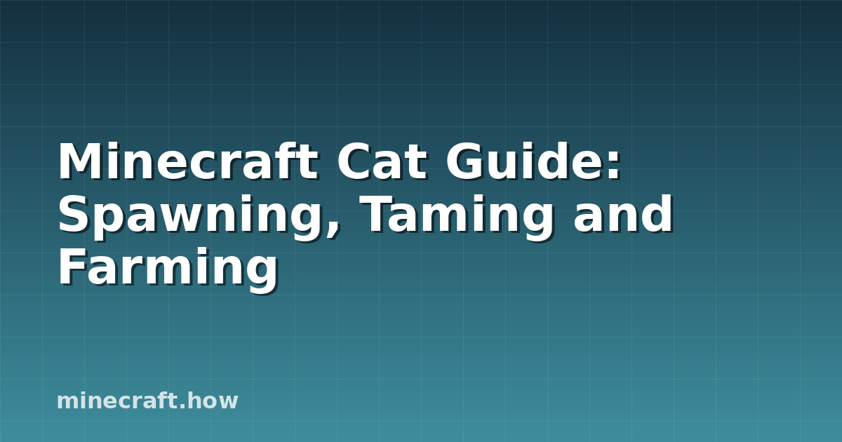 Minecraft Cat Guide: Spawning, Taming and Farming