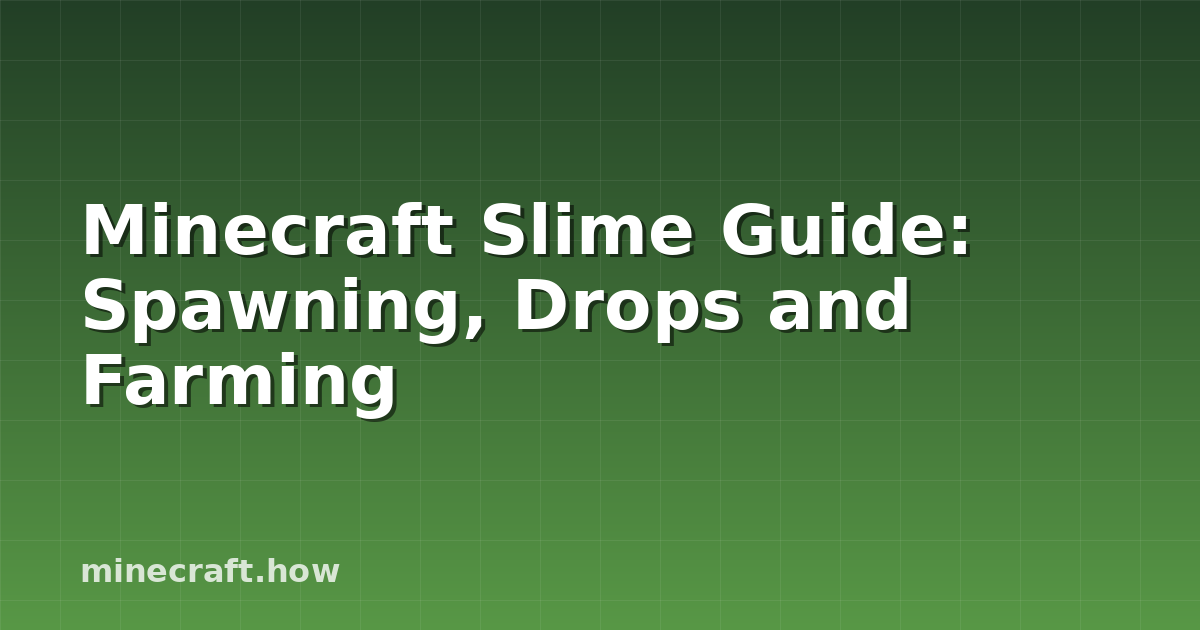 Minecraft Slime Guide: Spawning, Drops and Farming