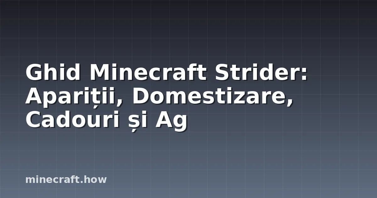 Ghid Minecraft Strider: Apariții, Domestizare, Cadouri și Ag