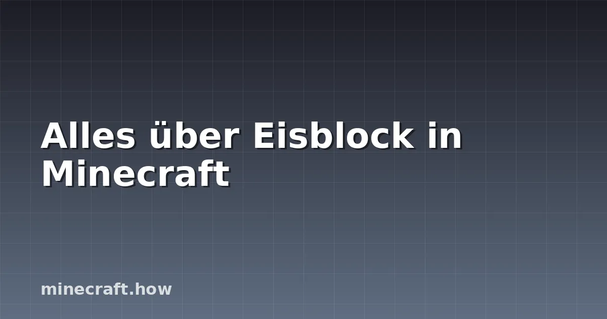 Alles über Eisblock in Minecraft