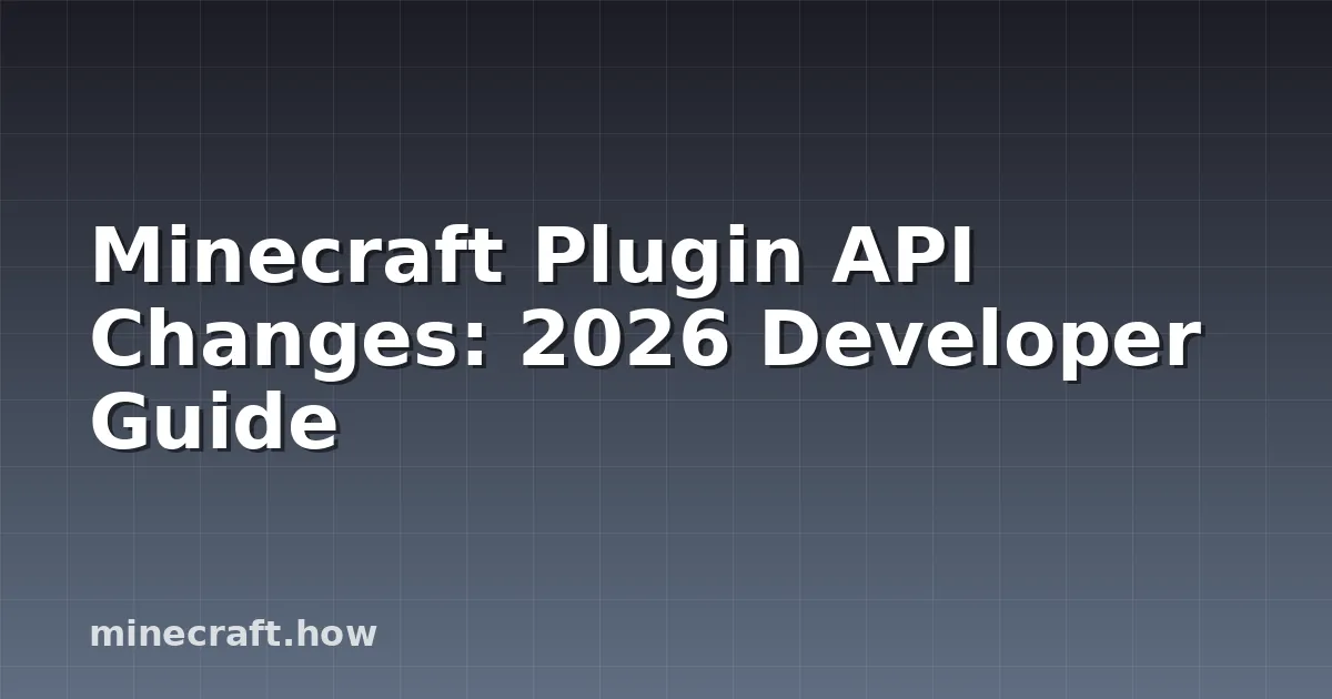 Minecraft-Plugin-API-Änderungen 2026: Entwicklerleitfaden