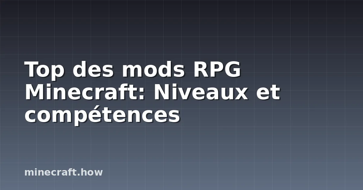 Top des mods RPG Minecraft: Niveaux et compétences