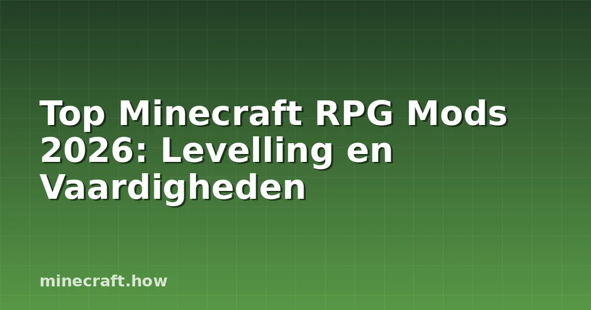 Top Minecraft RPG Mods 2026: Levelling en Vaardigheden