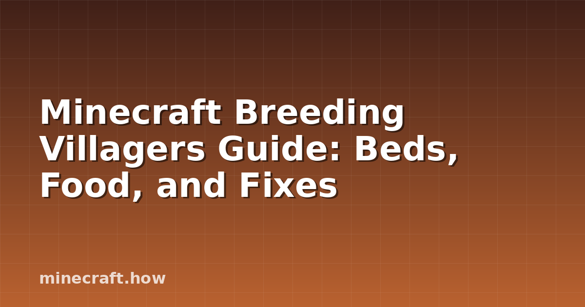 Minecraft Breeding Villagers Guide: Beds, Food, and Fixes