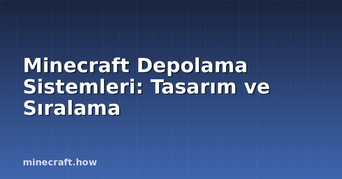 Minecraft Depolama Sistemleri: Tasarım ve Sıralama