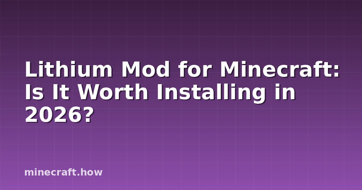 Mod Lithium para Minecraft: ¿Vale la Pena Instalarlo en 2026