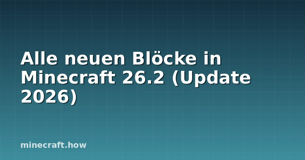 Alle neuen Blöcke in Minecraft 26.2 (Update 2026)