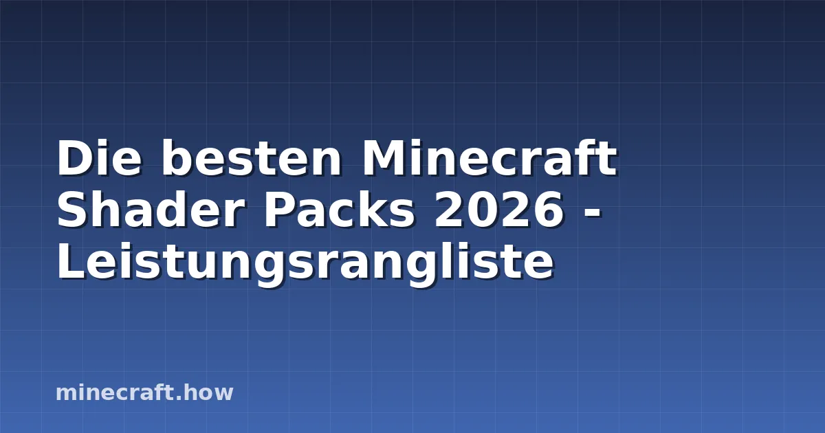 Die besten Minecraft Shader Packs 2026 - Leistungsrangliste