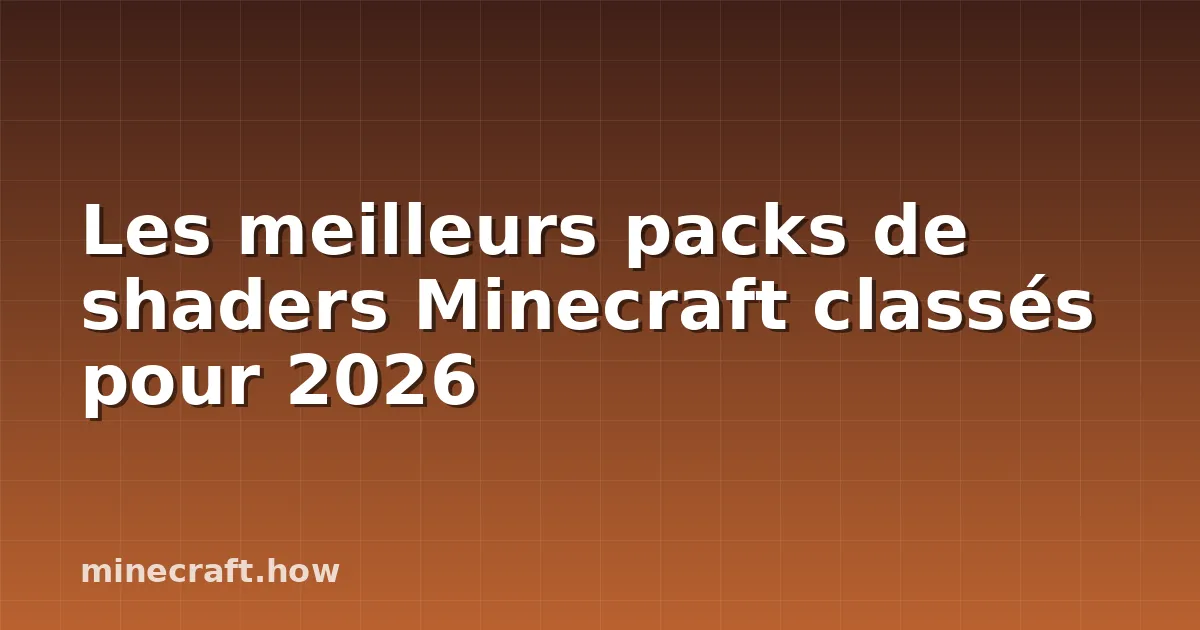 Les meilleurs packs de shaders Minecraft classés pour 2026