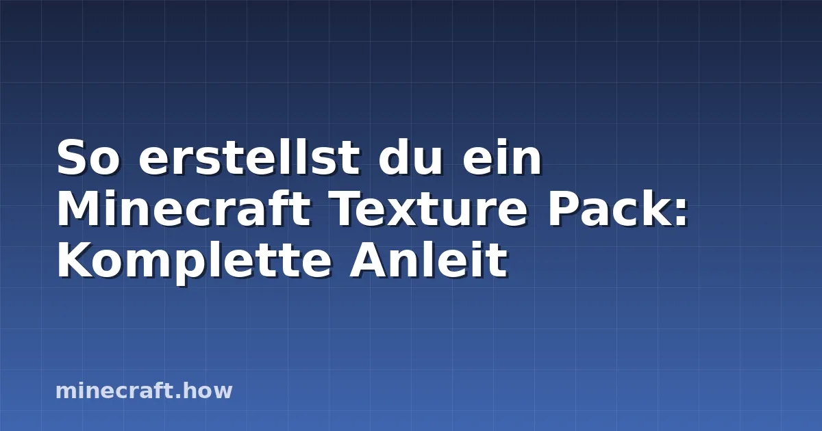 Minecraft-Texturpack erstellen - Kompletter Leitfaden