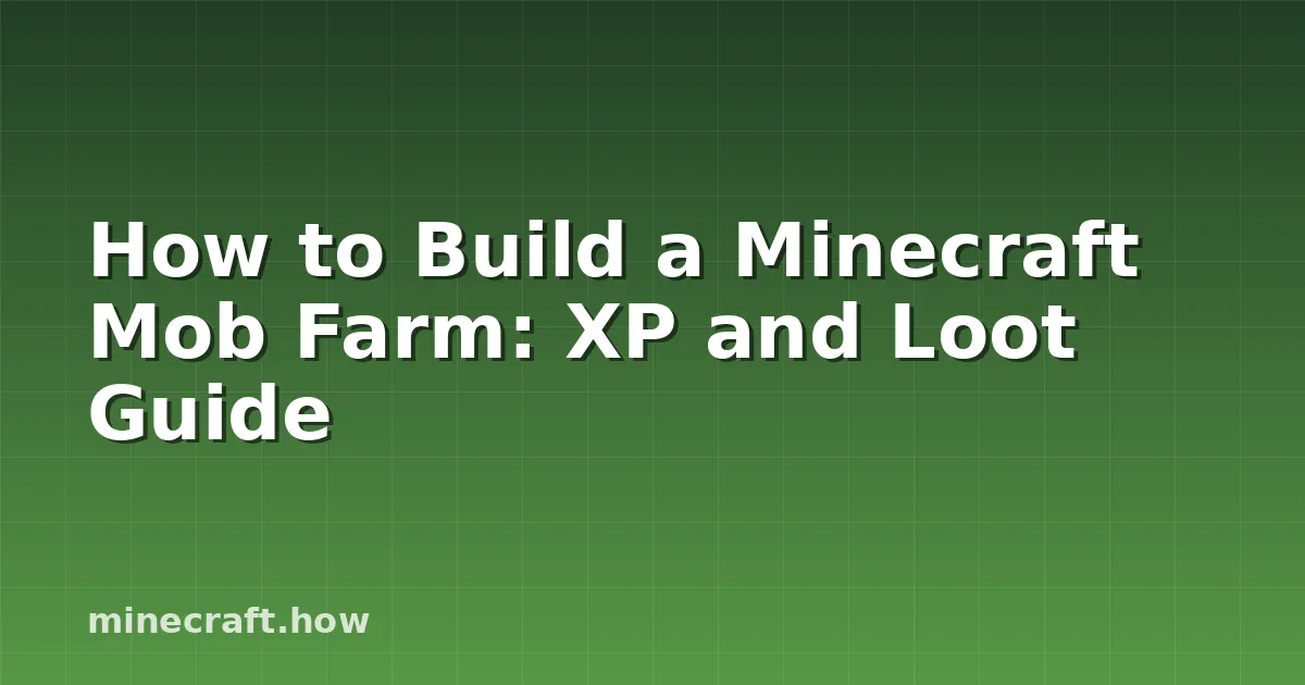 How to Build a Minecraft Mob Farm: XP and Loot Guide