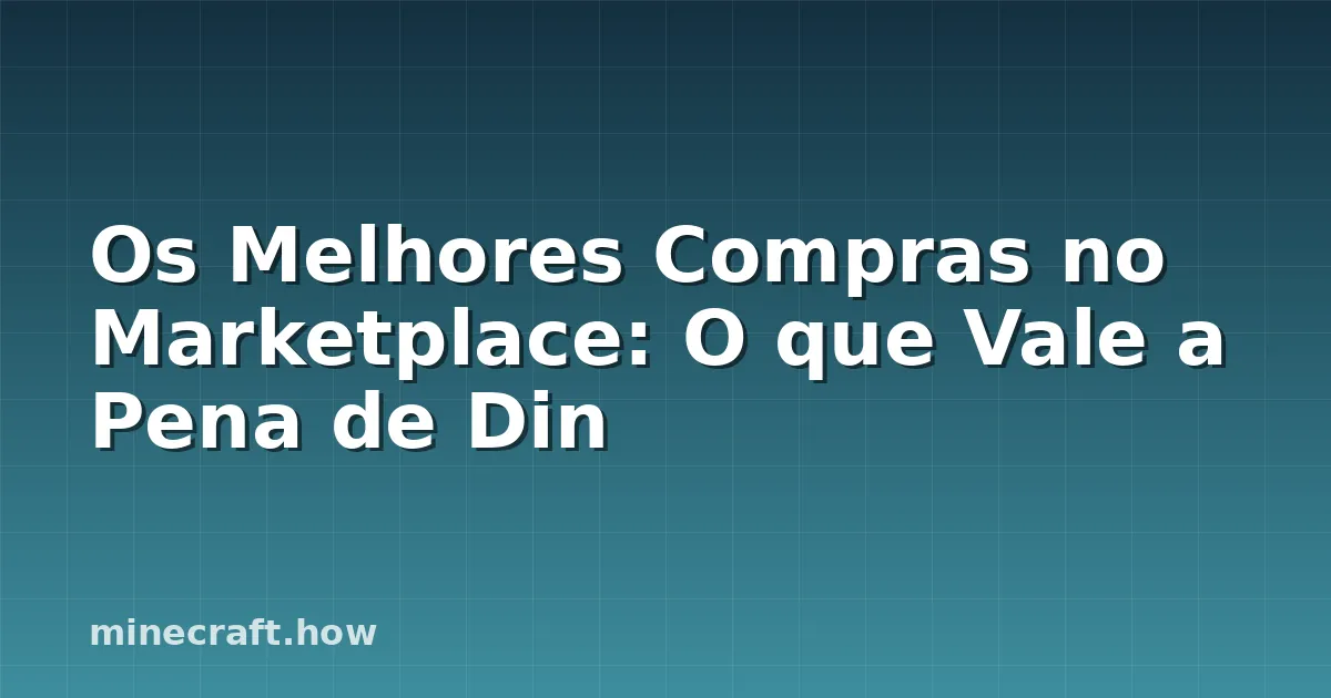 Os Melhores Compras no Marketplace: O que Vale a Pena de Din