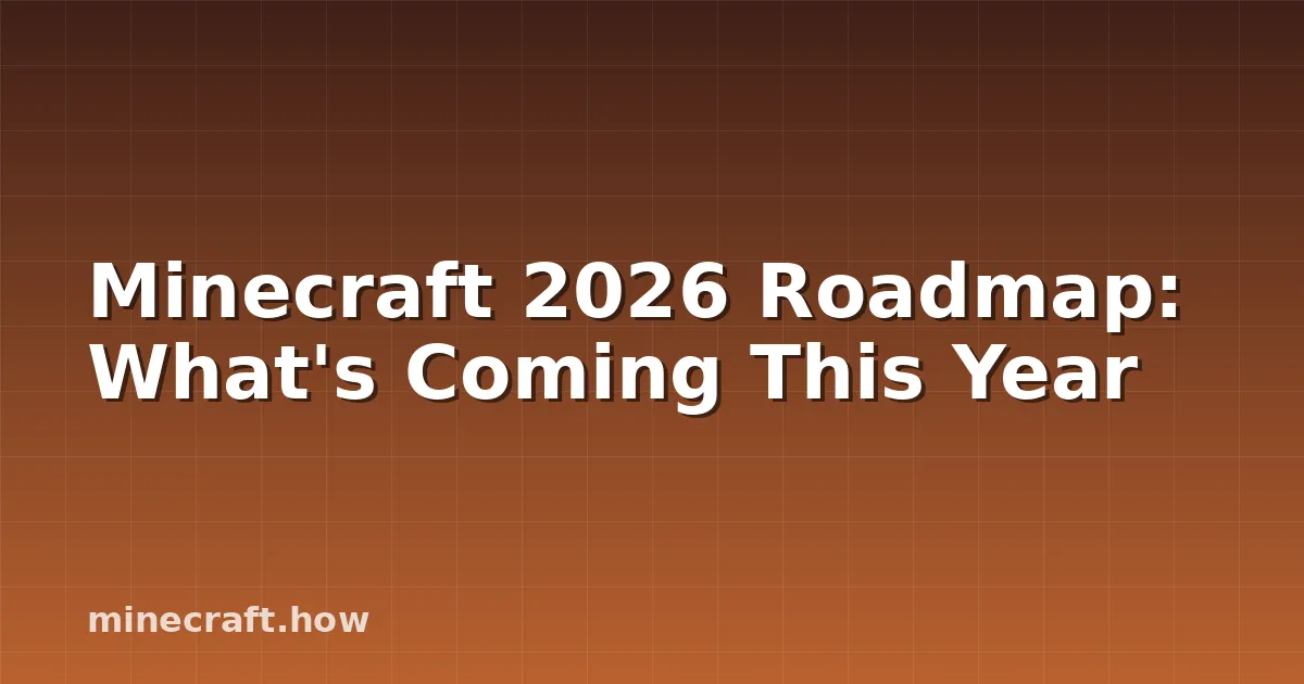 Minecraft 2026 Roadmap: What's Coming This Year