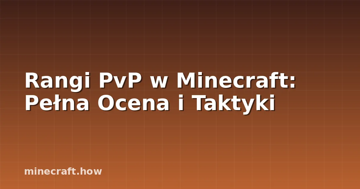 Rangi PvP w Minecraft: Pełna Ocena i Taktyki