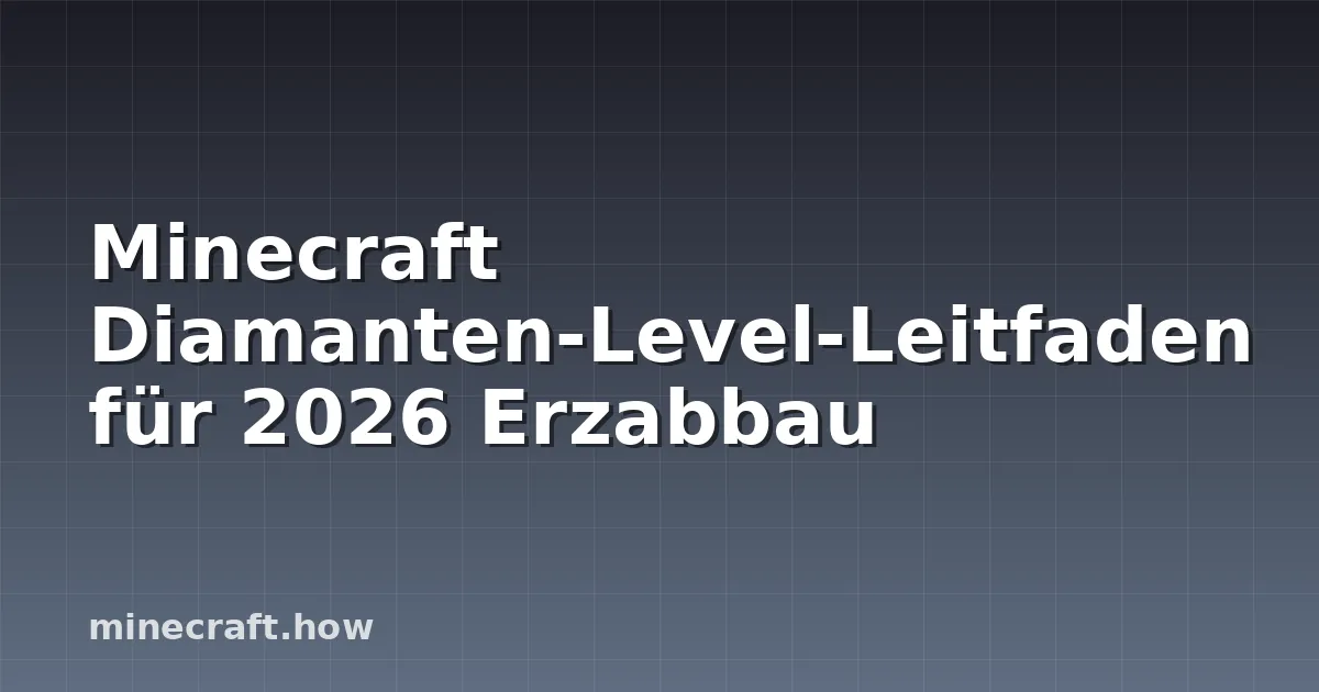 Minecraft Diamanten-Level-Leitfaden für 2026 Erzabbau