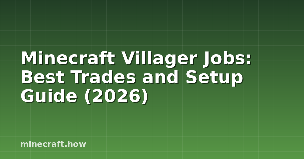 Minecraft Villager Jobs: Best Trades and Setup Guide (2026)