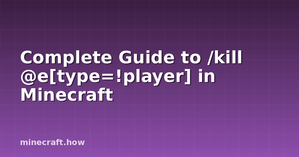 Minecraft \/kill @e[type=!player] 완전 가이드