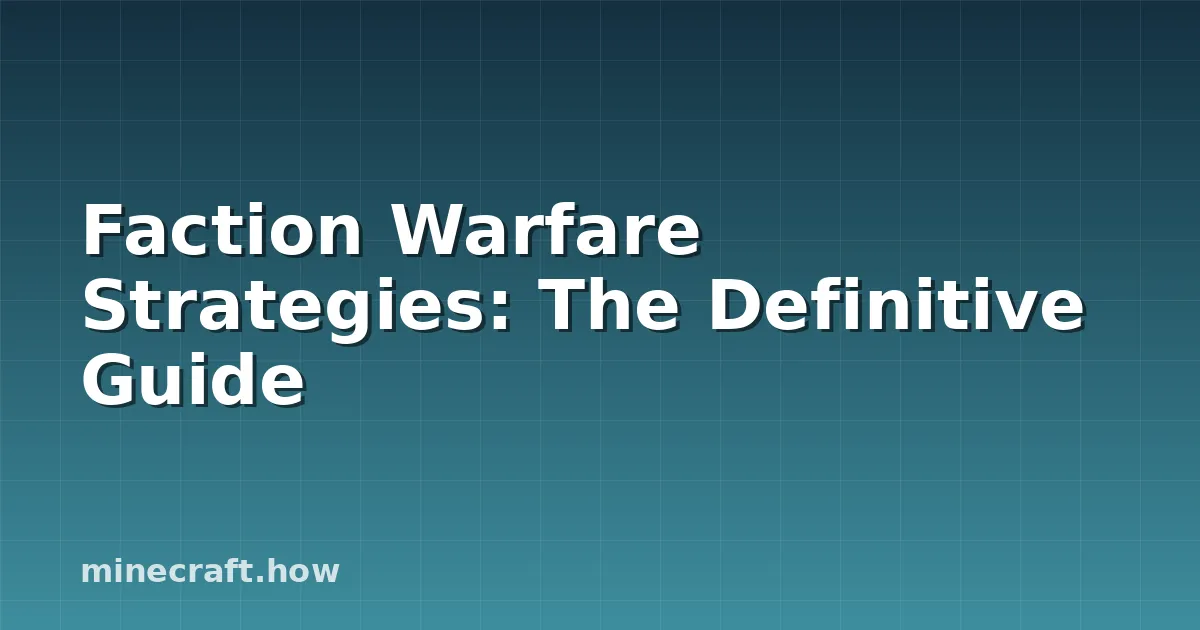 Faction Warfare Strategies: The Definitive Guide