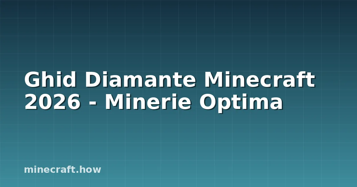 Ghid Diamante Minecraft 2026 - Minerie Optima