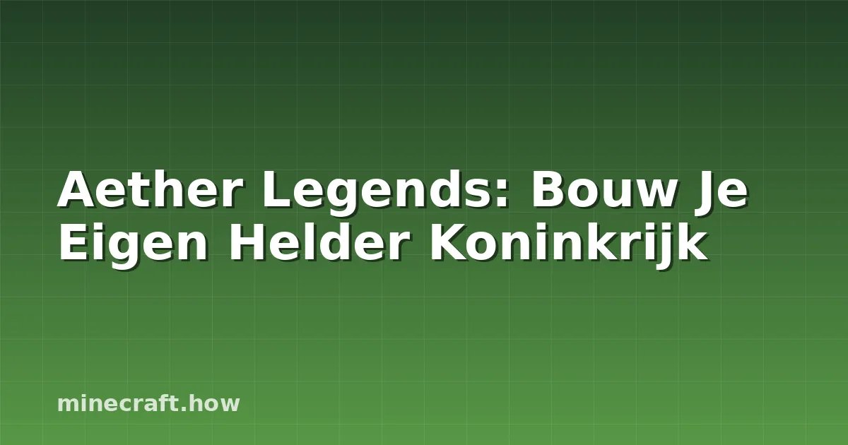 Aether Legends: Bouw Je Eigen Helder Koninkrijk