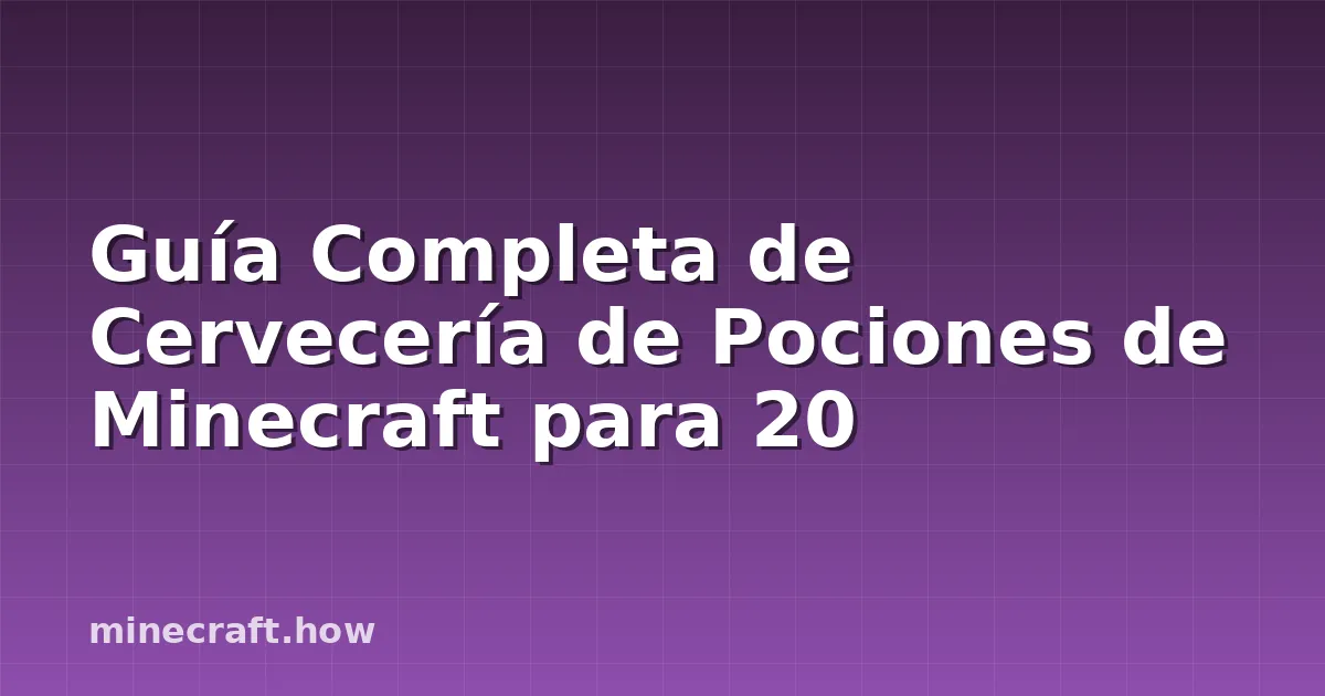Guía Completa de Cervecería de Pociones de Minecraft para 20