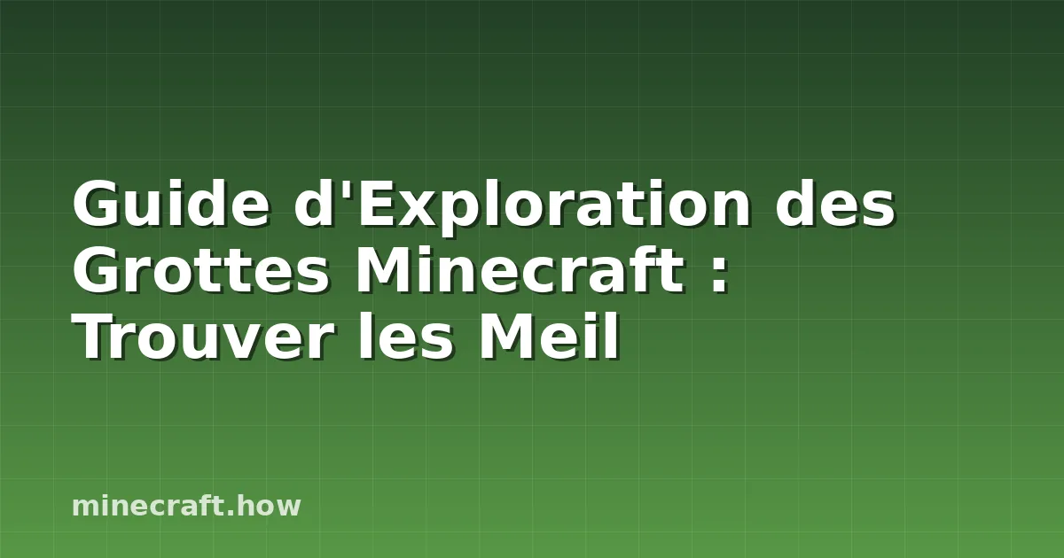 Guide d'Exploration des Grottes Minecraft : Trouver les Meil