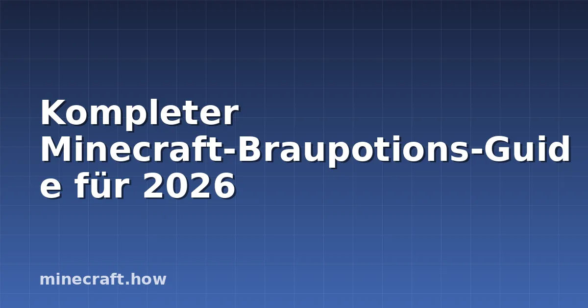 Kompleter Minecraft-Braupotions-Guide für 2026