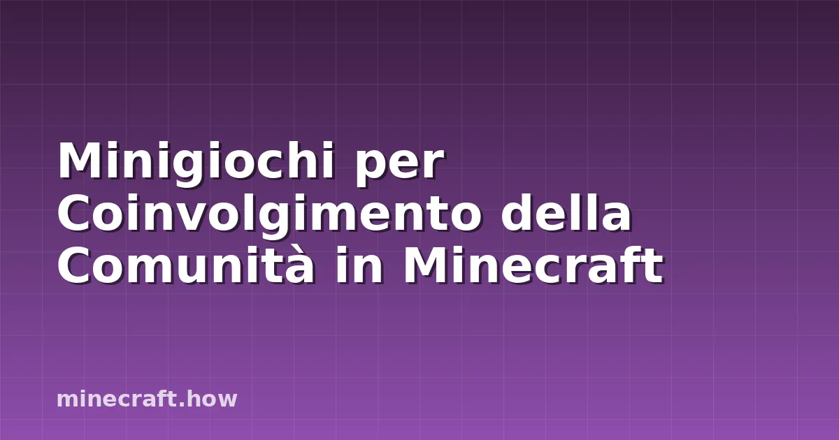 Minigiochi per Coinvolgimento della Comunità in Minecraft