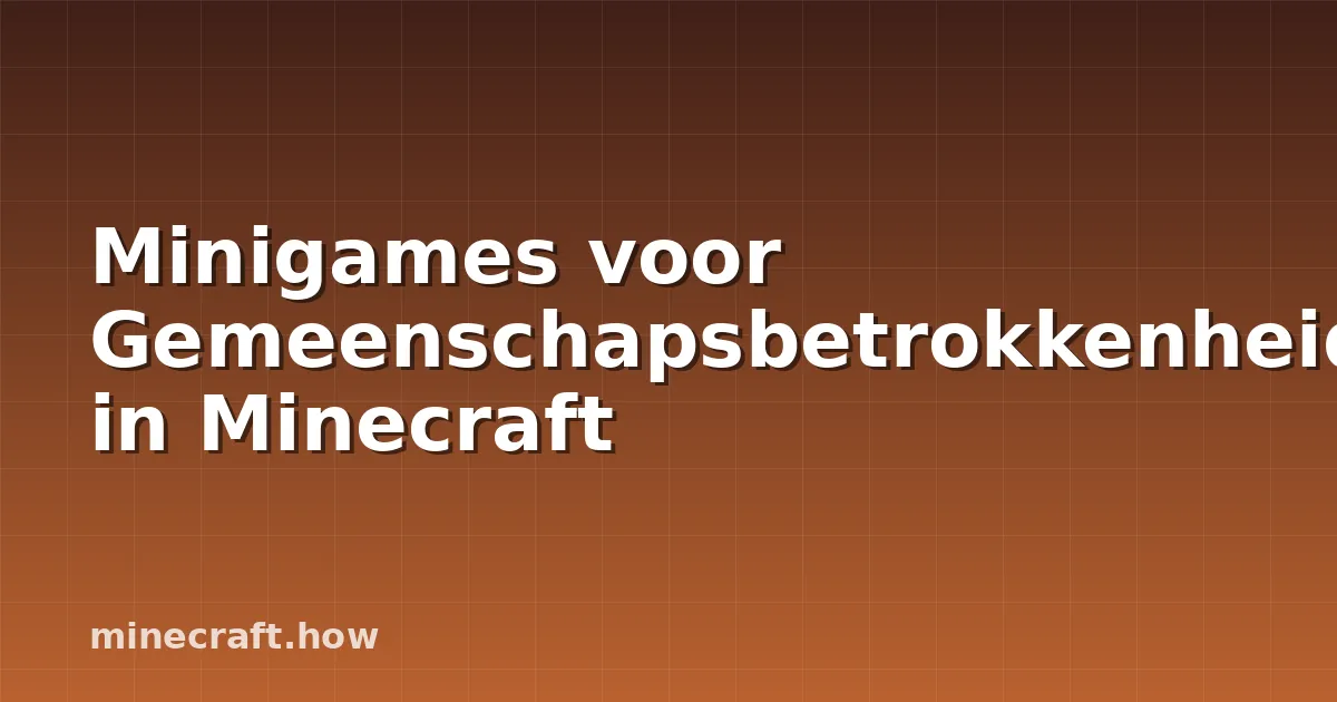 Minigames voor Gemeenschapsbetrokkenheid in Minecraft