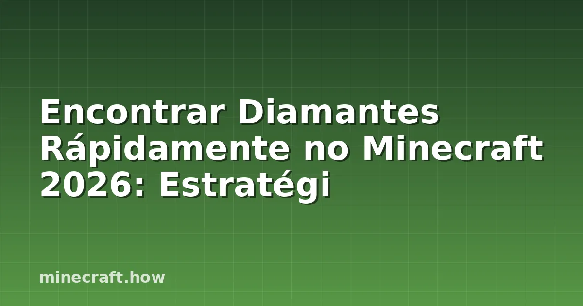 Encontrar Diamantes Rápidamente no Minecraft 2026: Estratégi