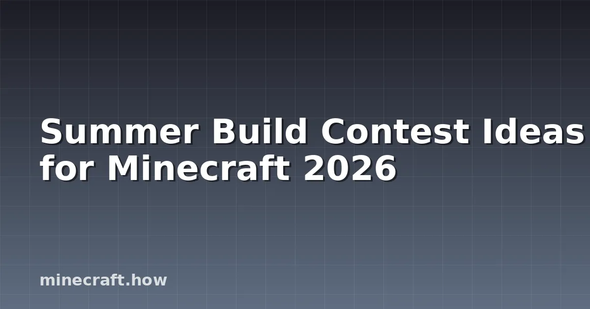 Idées de Concours de Construction d'Été pour Minecraft 2026