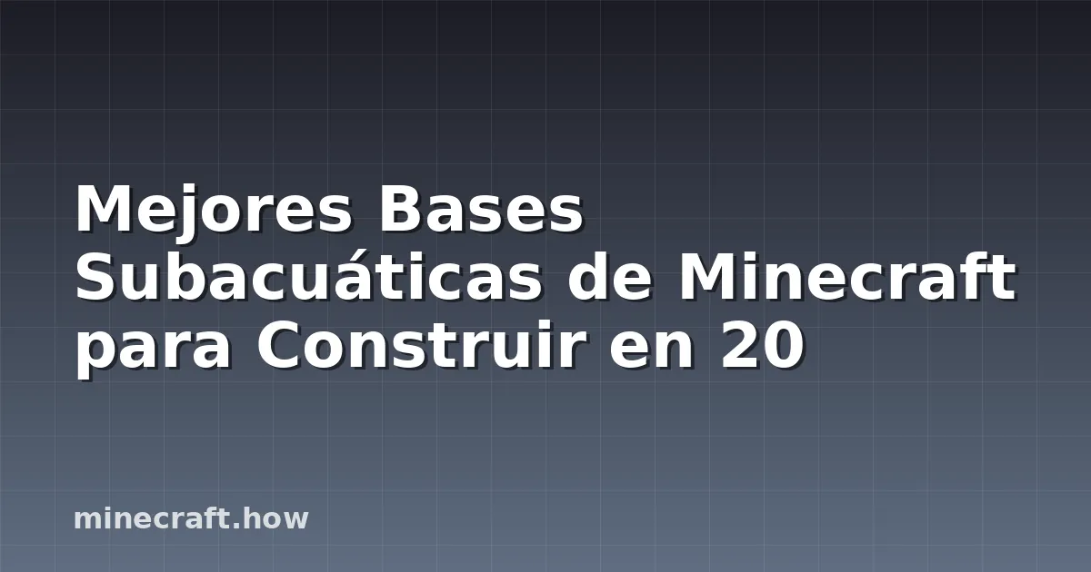 Mejores Bases Subacuáticas de Minecraft para Construir en 20