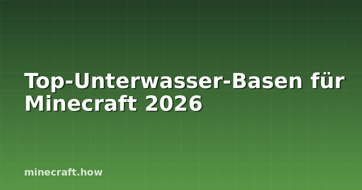 Top-Unterwasser-Basen für Minecraft 2026
