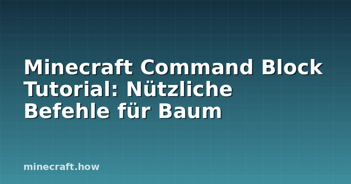 Minecraft Command Block Tutorial: Nützliche Befehle für Baum