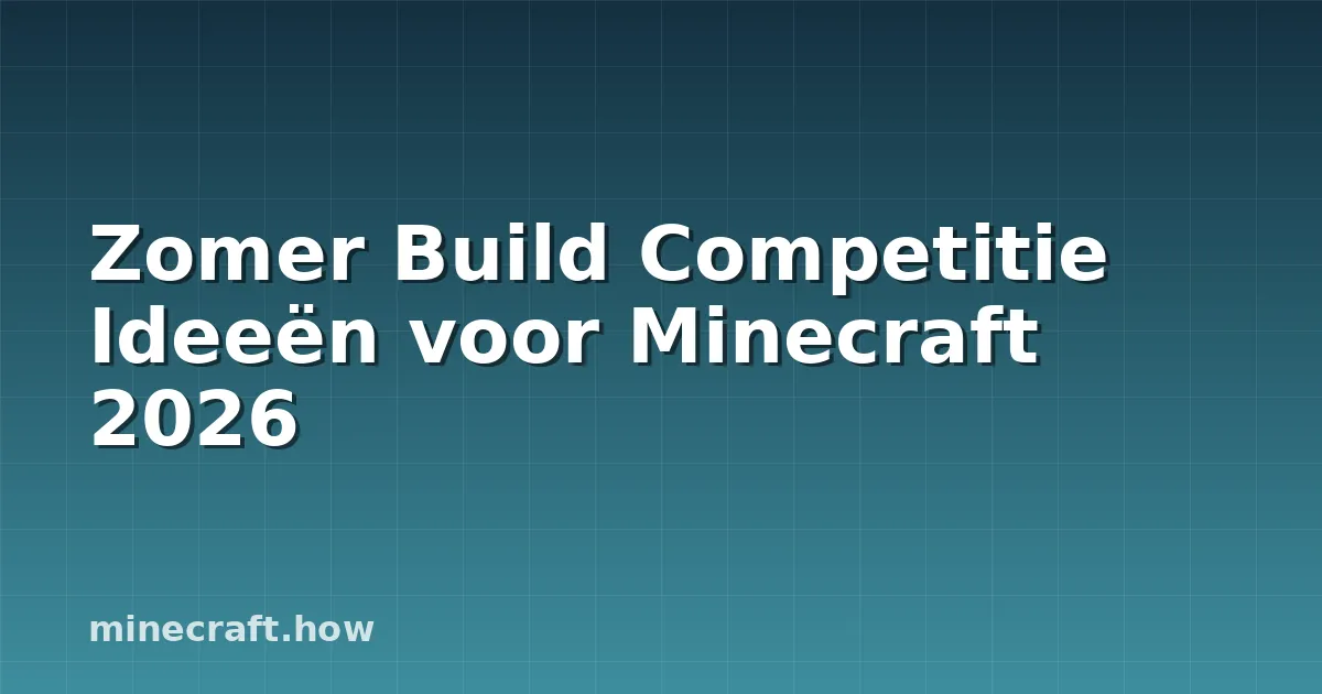 Zomer Build Competitie Ideeën voor Minecraft 2026