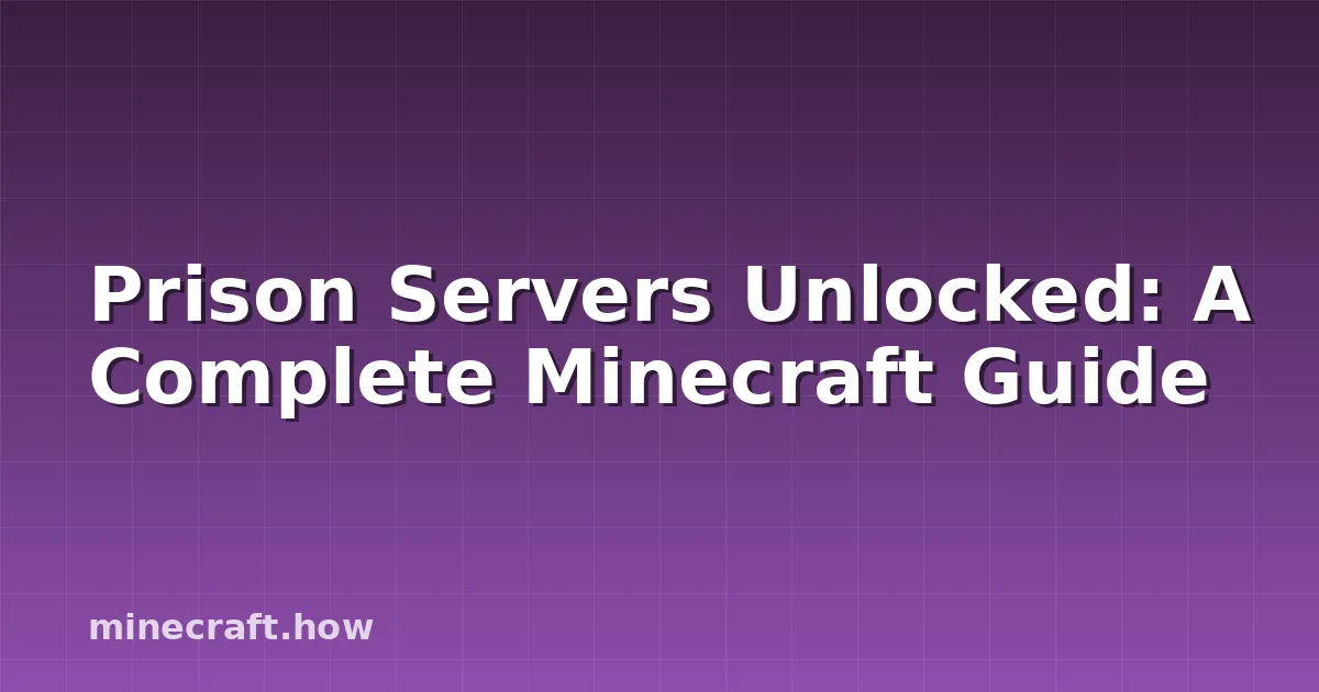 Prison Servers Unlocked: A Complete Minecraft Guide