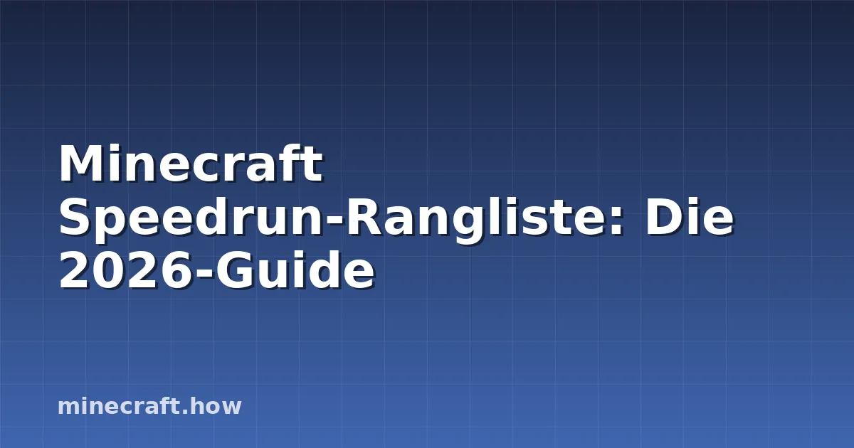 Minecraft Speedrun-Rangliste: Die 2026-Guide