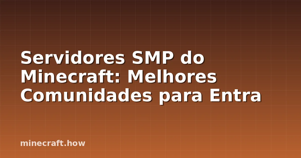 Servidores SMP do Minecraft: Melhores Comunidades para Entra