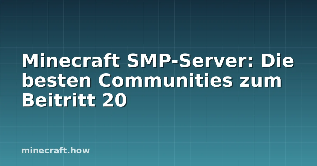 Minecraft SMP-Server: Die besten Communities zum Beitritt 20