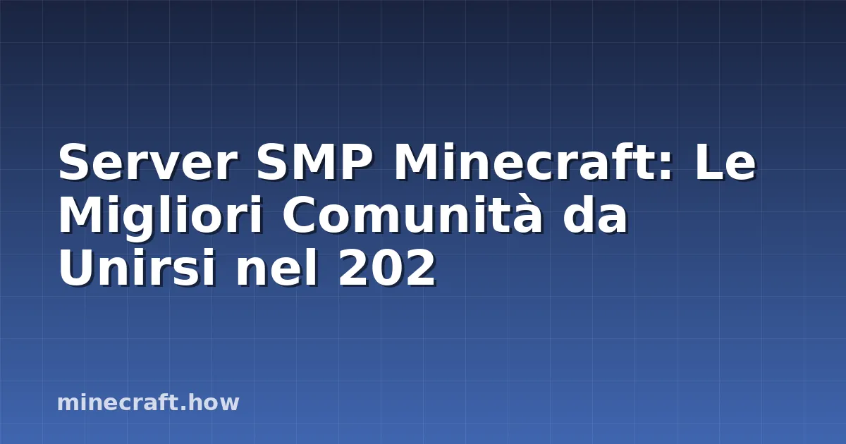 Server SMP Minecraft: Le Migliori Comunità da Unirsi nel 202
