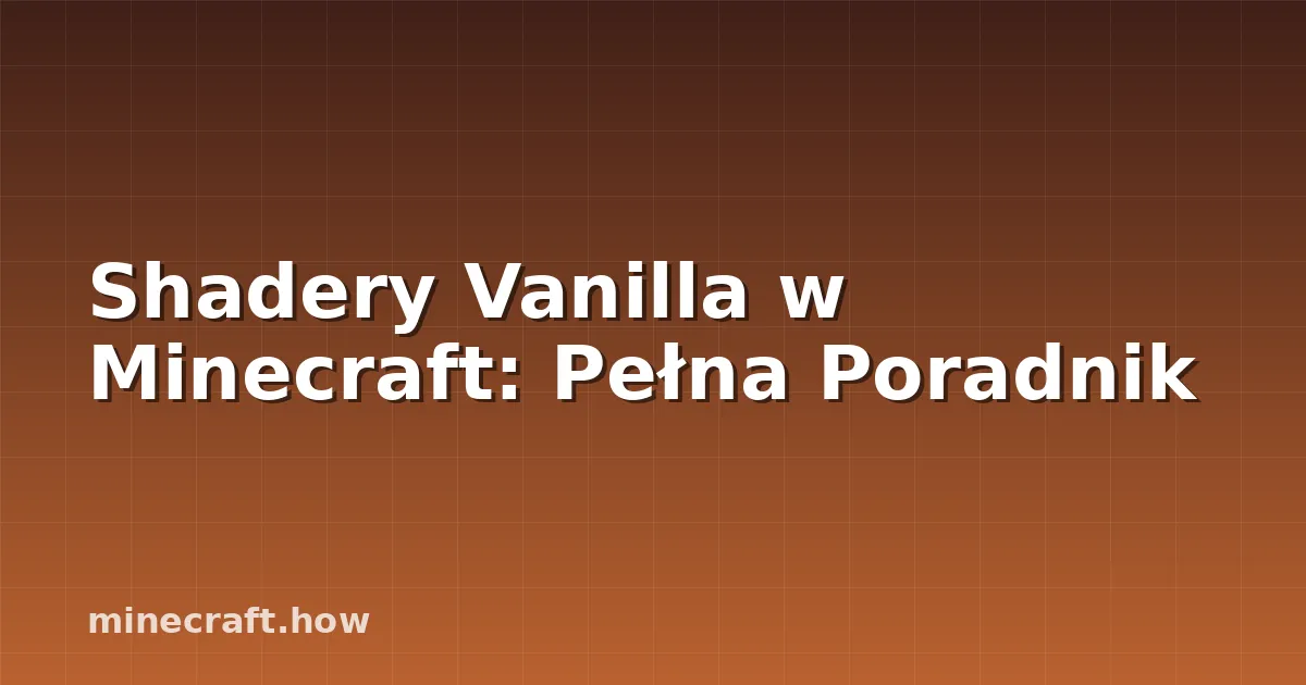 Shadery Vanilla w Minecraft: Pełna Poradnik