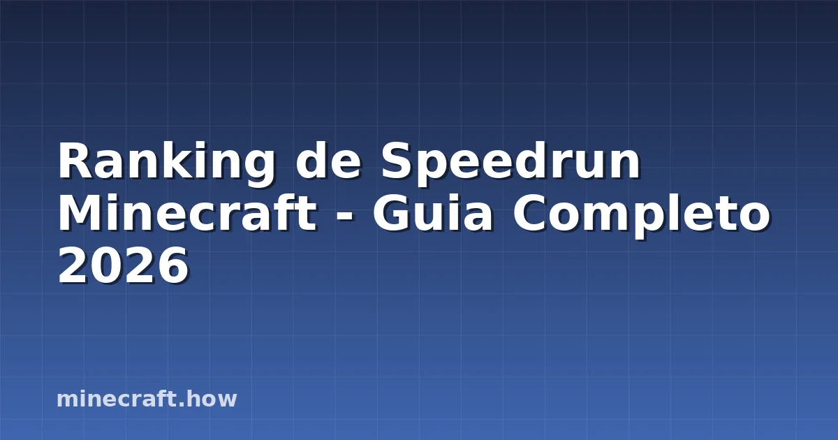Ranking de Speedrun Minecraft - Guia Completo 2026