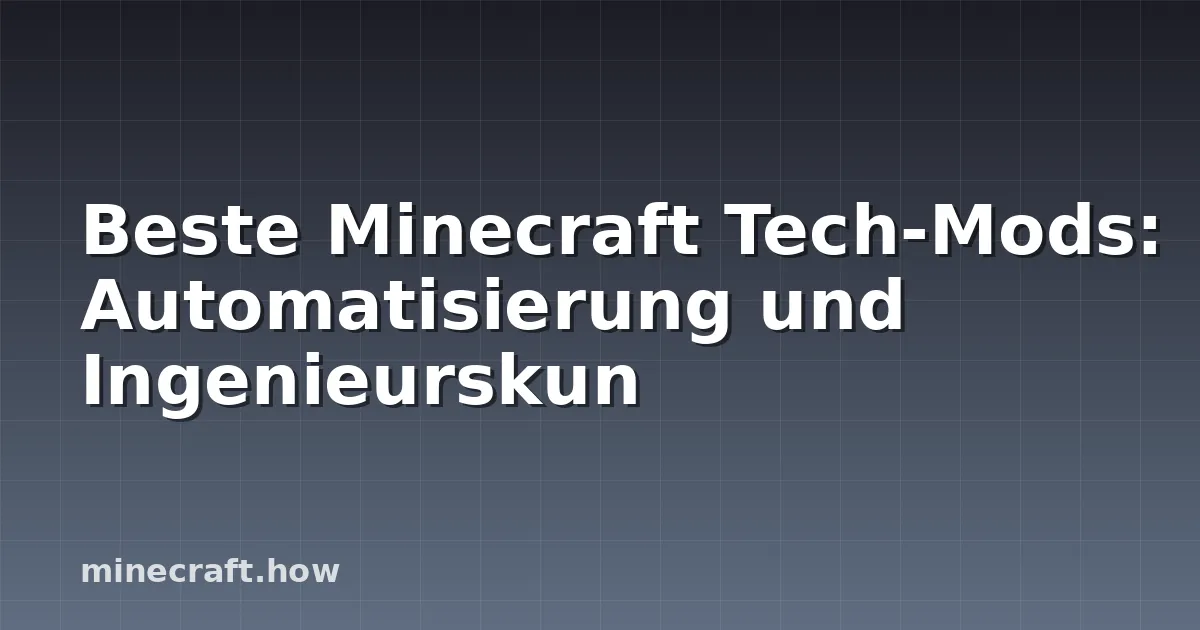 Minecraft Tech-Mods: Automatisierung und Engineering 2026